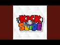 KICK &amp; SLIDE