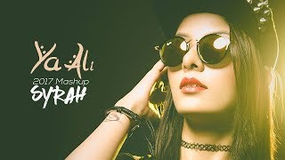 Ya Ali (Gangster) Mashup 2017 | DJ Syrah