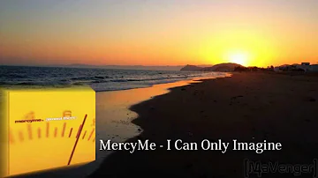 MercyMe - I Can Only Imagine | Audio HQ
