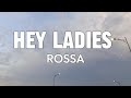 Rossa Hey Ladies Lirik 