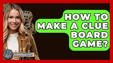 How To Make A Clue Board Game? - The Board Game Xpert
