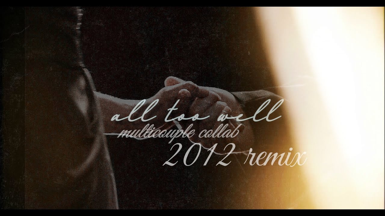 multifandom | all too well (2012 remix) collab