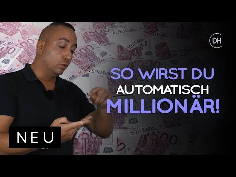 Automatisch zum Millionär - Das einfachste System zum Erfolg!
