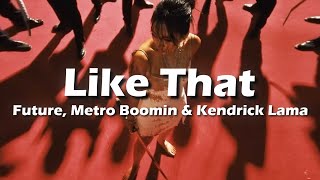 Future, Metro Boomin, Kendrick Lamar - Like That (Lyrics)