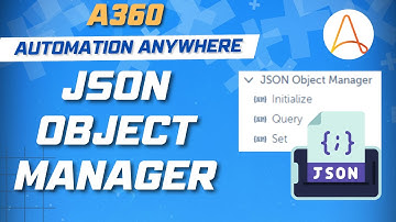 JSON Object Manager in Automation Anywhere A360 | JSON in A360 | A360 Tutorials | KT Sessions