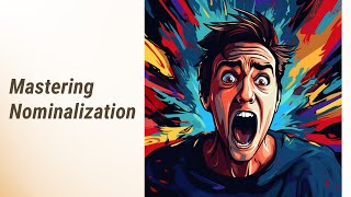 Boost Your Writing Mastering Nominalization In Academic English