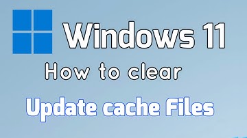 How to clear Update cache Files in Windows 11