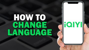 How To Change Language On IQIYI (Easiest Way)​​​​​​​