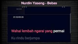 Nurdin Yaseng - Bebas (Lirik Karaoke)