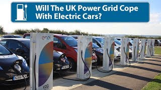 UK Power Grid and Electric Cars? Can It Cope?