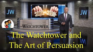 The Watchtower and The Art of Persuasion