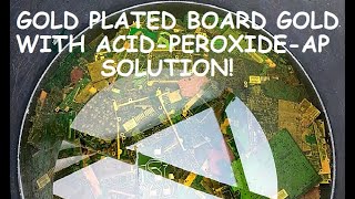 Gold plated boards Gold with ACIDPEROXIDE SOLUTION!