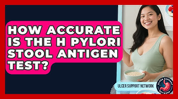 How Accurate Is The H Pylori Stool Antigen Test? - Ulcer Support Network