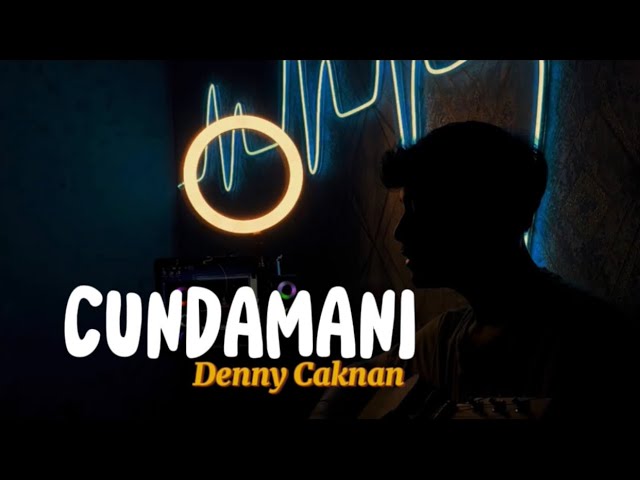 CUNDAMANI - Denny Caknan ( Cover By Panjiahriff) Sayang titip rogoku titip roso tresnaku class=
