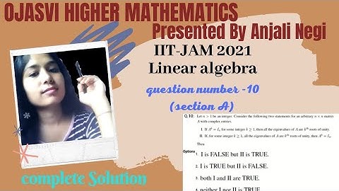 IIT-JAM 2021 Mathematics Solution Q.No-10 Linear Algebra | CSIR-NET , GATE
