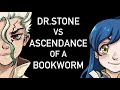 Dr.Stone VS Ascendance of a Bookworm