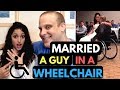 WHEELCHAIR LIFE | Our Relationship and all the Questions