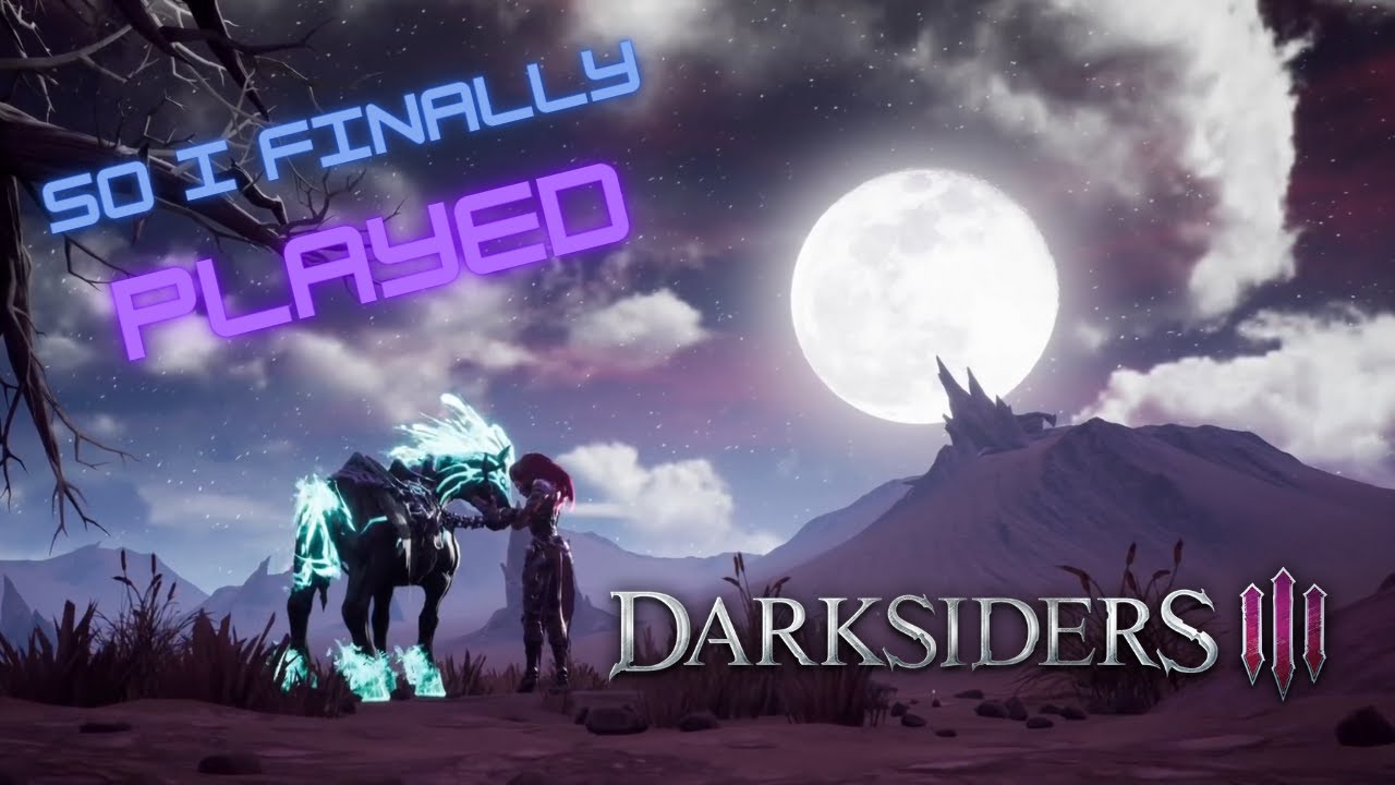So I Finally Played Darksiders 3 - YouTube
