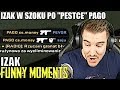 IZAK[IZAK W SZOKU PO "PESTCE" PAGO/POWRÓT DO 0/19/WIĘCEJ LUDZI NIŻ NA VIRTUS PRO/SAJU RAGE/FAIL][FM]