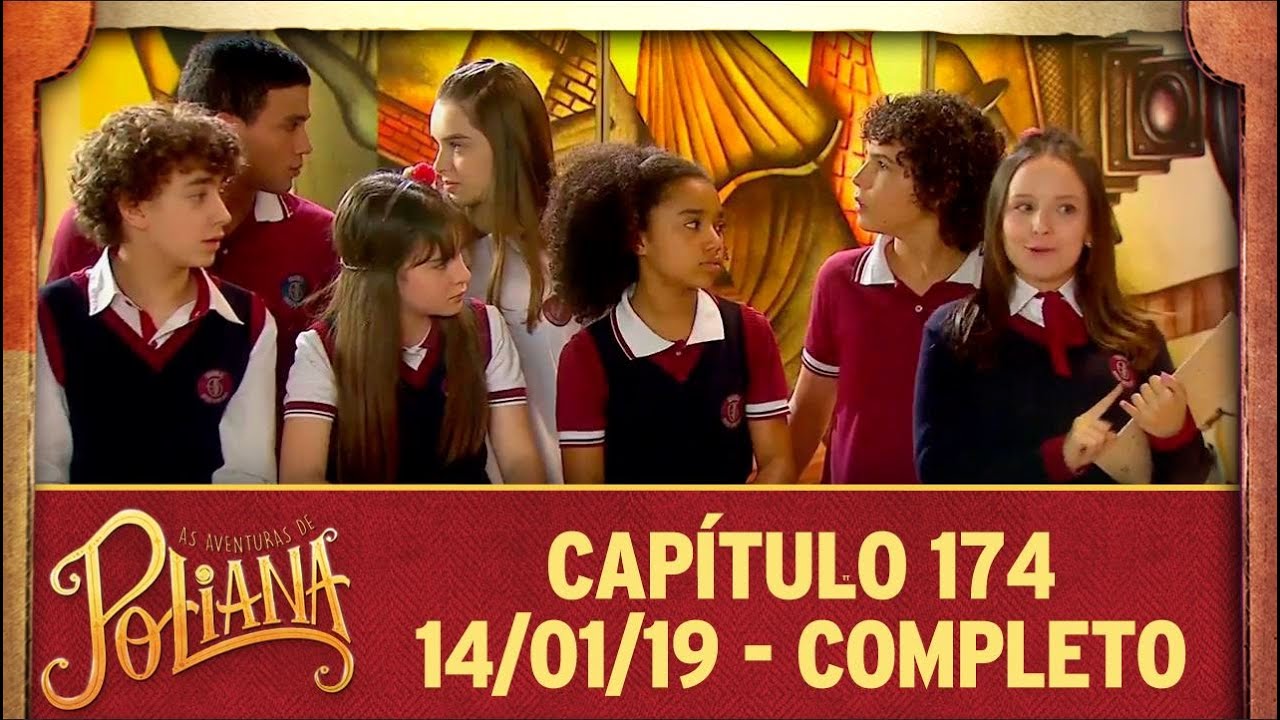 As Aventuras de Poliana | capítulo 174 - 14/01/19 poliana capitulos