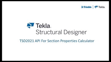 Tekla Structural Designer: TSD2021 API for Section Properties Calculator