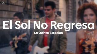 La Quinta Estación - El Sol No Regresa (Letra/Lyrics)