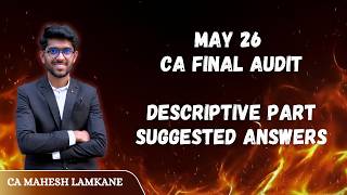 CA FINAL AUDIT MAY 26 SUGGESTED ANSWERS - DESCRIPTIVE PART | CA Final Audit Paper Answers |