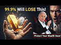 The Shocking Reason 99.9% Will Lose Their Gold & Silver | Protect Your Wealth Before It’s Too Late