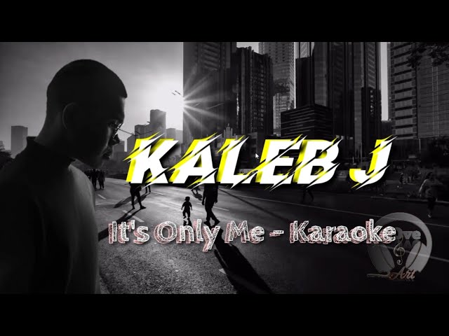 Karaoke - It's Only Me - Kaleb J class=