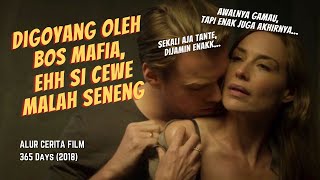 Wanita Ini Diculik Lalu Dicicip Oleh Bos Mafia - Alur Cerita Film 365 Days