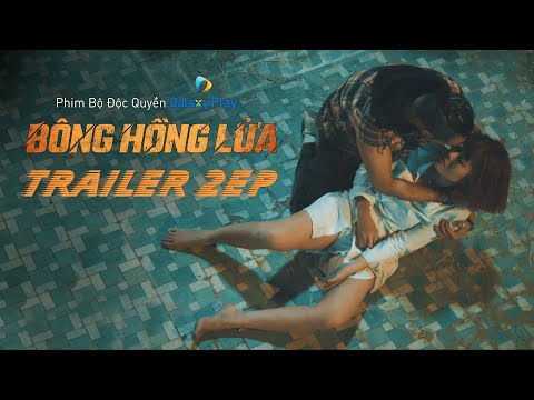 Video TRAILER TẬP 2 | BÔNG HỒNG LỬA (OFFICIAL) | NAM THƯ,... - youtube