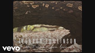 Eleanor Tomlinson - I Can't Make You Love Me (Teaser)