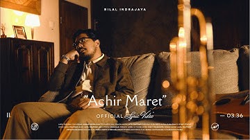 Bilal Indrajaya - Achir Maret (Official Lyric Video)