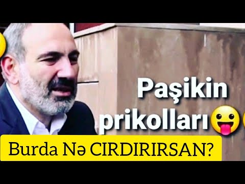 Paşinyan: Zabit Sual Verdi ki Sən Burda Nə Cırdırırsan? Paşikin Prikolları