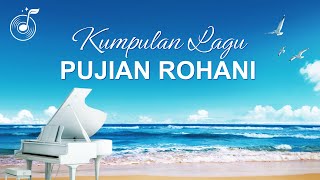 Kumpulan Lagu Pujian Rohani - 10 Buah Lagu Pujian Rohani