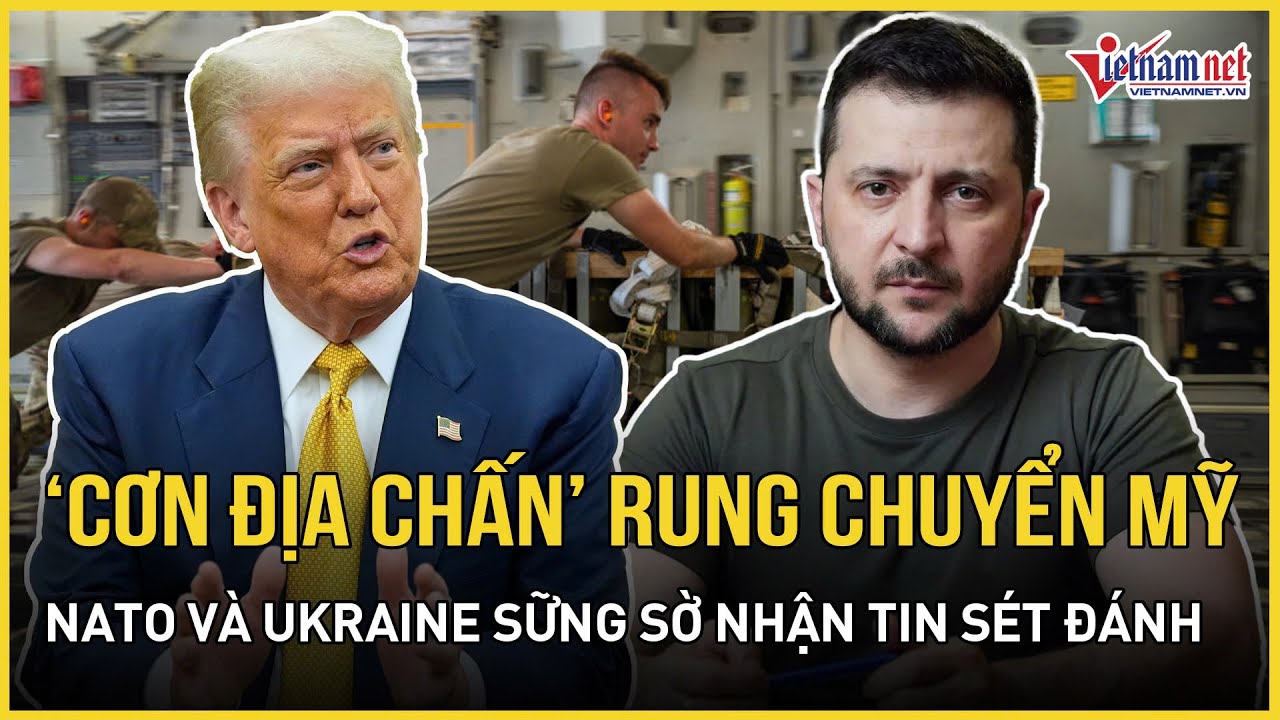 Choáng váng “cơn địa chấn” rung chuyển Mỹ, NATO và Ukraine sững sờ nhận ...