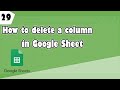 How to delete a column in Google Sheet in 2 Simple ways (EP 29)