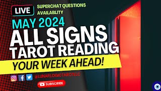 ALL SIGNS ✨ | YOUR WEEK AHEAD! • SUPERCHAT QUESTIONS! • TAROT READING!MAY 2024