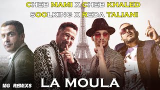 Cheb Mami x Cheb Khaled x Soolking x Reda Taliani - La Moula [REMIX - MG REMIXS]