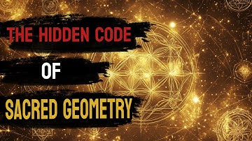 Unlocking Sacred Geometry: The Hidden Code That Shapes Your Consciousness