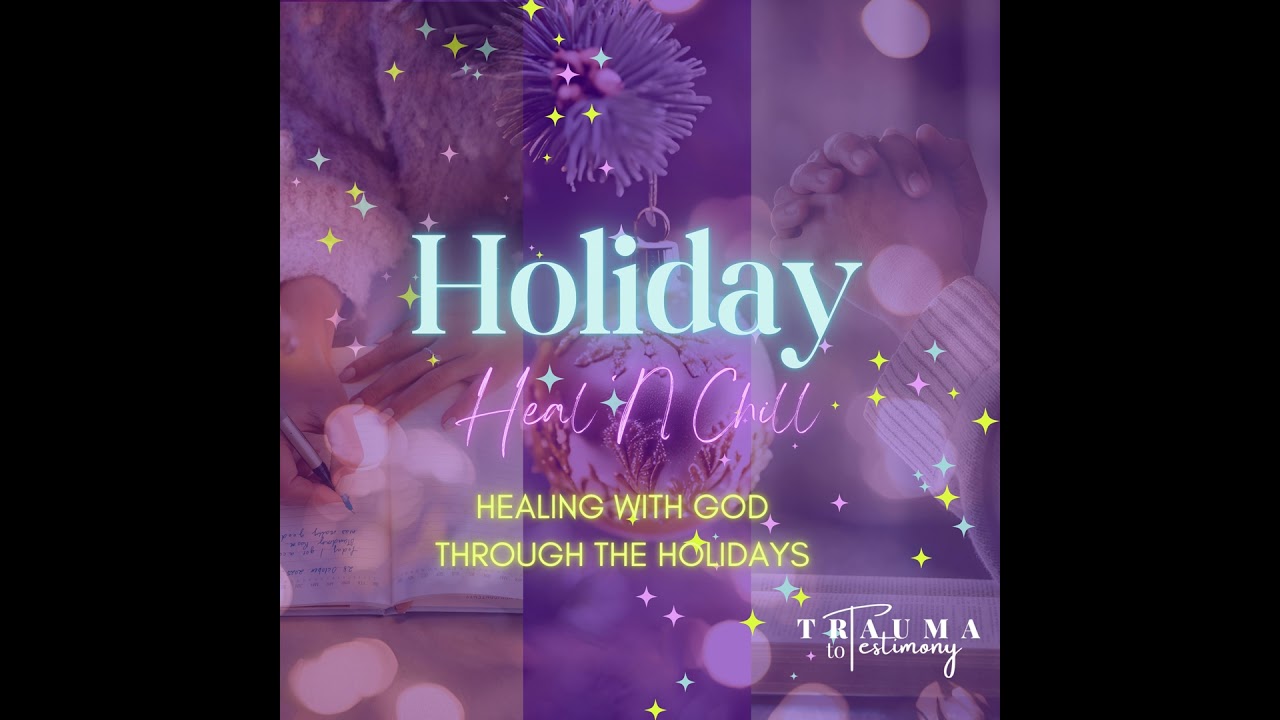 Forgiveness During the Holidays with Christian Counselor Chelsea Bailey| Holiday Heal & Chill Series