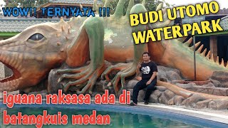 BIMA UTOMO WATERPARK BATANGKUIS MEDAN (TERNYATA ADA INI DI DALAM NYA)