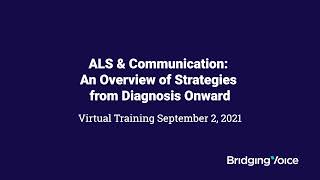 Bridging Voice Training  - ALS & Communication: An Overview of Strategies from Diagnosis Onward