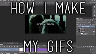 HOW I MAKE MY GIFS FOR TUMBLR