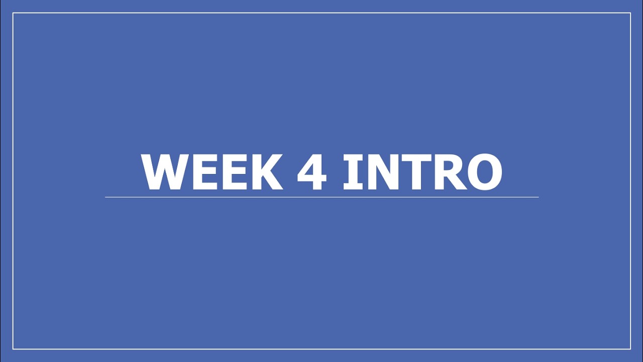 Welcome to Week 4 - YouTube