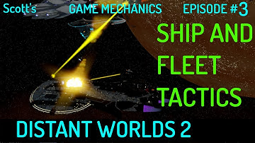 Ship and Fleet Tactics explained - Episode 3 in my Game Mechanics Series for Distant Worlds 2