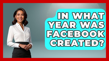 In What Year Was Facebook Created? - Everyday-Networking