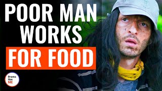 Poor Man Works For Food | @DramatizeMe