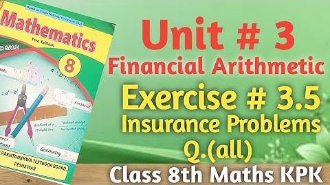 Exercise 3.5,Q.(all),Insurance Problems,Class 8th Maths kpk||Single National Curriculum.