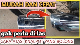 cara mengatasi KNALPOT BOLONG tanpa harus di las